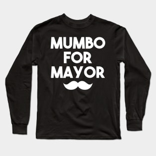 mumbo for mayor Long Sleeve T-Shirt